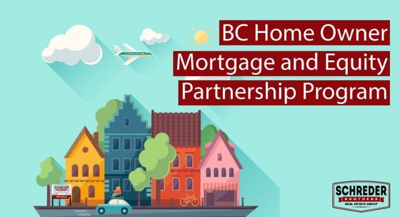 schreder-brothers-real-estate-group-langley-realtor-what-is-the-bc-home-owner-mortgage-and-equity-partnership-program